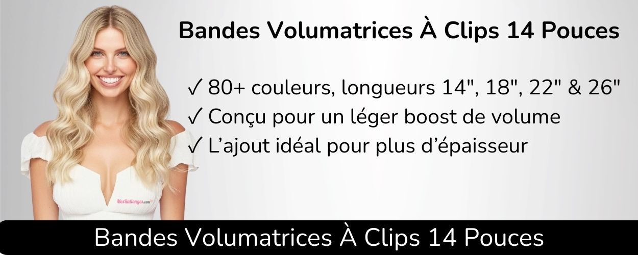 Bandes volumatrices à clips 14 pouces